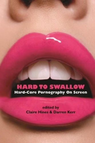 Бумажная книга «Hard to Swallow: Hard-Core Pornography on Screen», авторов Клэр Хайнс, Даррен Керр - фото №1