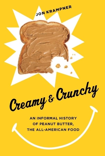 Бумажная книга «Creamy and Crunchy: An Informal History of Peanut Butter, the All-American Food», автор Джон Крампнер - фото №1