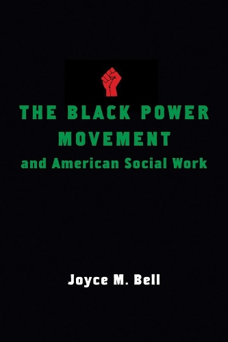 Бумажная книга «The Black Power Movement and American Social Work», автор Джойс Белл - фото №1