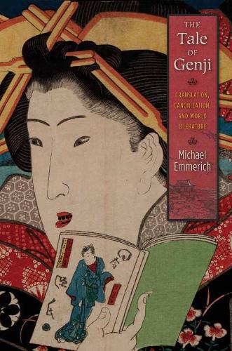 Бумажная книга «The Tale of Genji: Translation, Canonization, and World Literature», автор Майкл Эммерих - фото №1