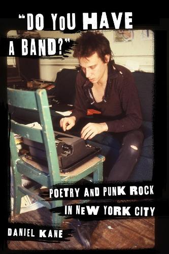 Бумажная книга «"Do You Have a Band?": Poetry and Punk Rock in New York City», автор Дэниел Кейн - фото №1
