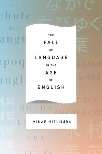 Бумажная книга «The Fall of Language in the Age of English», автор Минаэ Мидзумура - фото №1