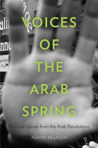 Бумажная книга «Voices of the Arab Spring: Personal Stories from the Arab Revolutions», автор Асаад Альсалех - фото №1