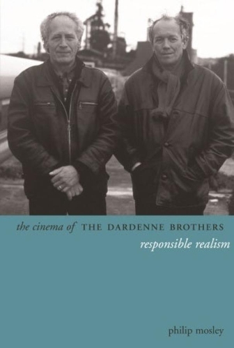 Бумажная книга «The Cinema of the Dardenne Brothers: Responsible Realism», автор Филип Мосли - фото №1