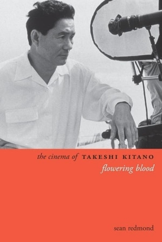 Бумажная книга «The Cinema of Takeshi Kitano: Flowering Blood», автор Шон Редмонд - фото №1
