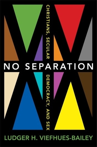 Бумажная книга «No Separation: Christians, Secular Democracy, and Sex», автор Людгер Х. Вифхуес-Бейли - фото №1