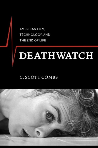 Бумажная книга «Deathwatch: American Film, Technology, and the End of Life», автор К. Скотт Комбс - фото №1