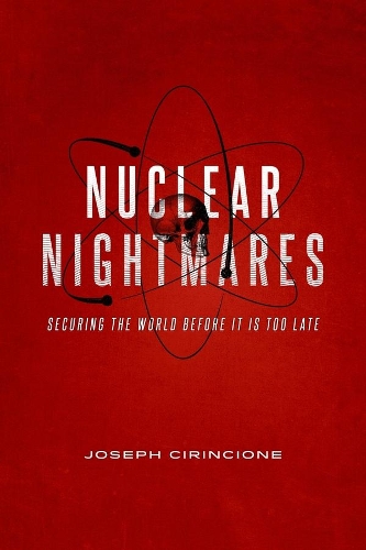Паперова книга «Nuclear Nightmares: Securing the World Before It Is Too Late», автор Джозеф Чірінчіоне - фото №1