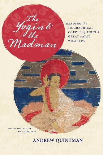 Paper book «The Yogin and the Madman: Reading the Biographical Corpus of Tibet's Great Saint Milarepa», author Andrew Quintman - фото №1