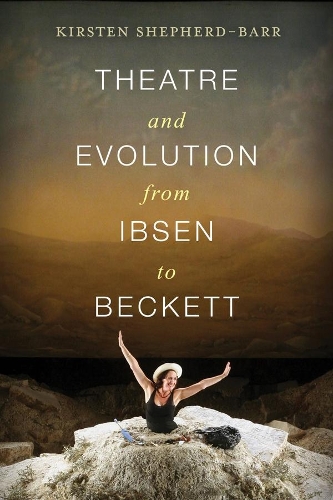 Бумажная книга «Theatre and Evolution from Ibsen to Beckett», автор Кирстен Э. Шепард-Барр - фото №1