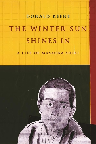 Бумажная книга «The Winter Sun Shines In: A Life of Masaoka Shiki», автор Дональд Кин - фото №1