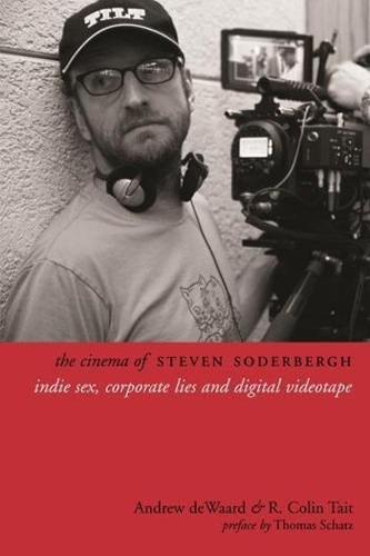 Бумажная книга «The Cinema of Steven Soderbergh: Indie Sex, Corporate Lies, and Digital Videotape», авторов Эндрю де Ваард, Р. Колин Тейт - фото №1