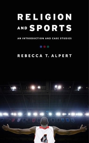 Бумажная книга «Religion and Sports: An Introduction and Case Studies», автор Ребекка Т. Альперт - фото №1