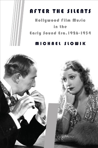 Бумажная книга «After the Silents: Hollywood Film Music in the Early Sound Era, 1926-1934», автор Майкл Слоуик - фото №1