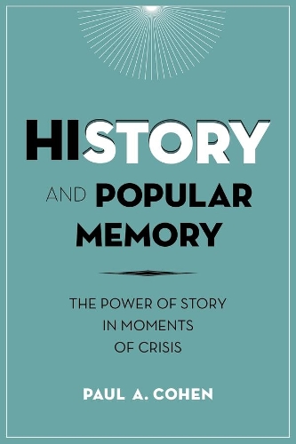 Бумажная книга «History and Popular Memory: The Power of Story in Moments of Crisis», автор Пол А. Коэн - фото №1