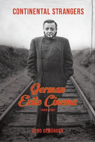 Бумажная книга «Continental Strangers: German Exile Cinema, 1933-1951», автор Герд Гемунден - фото №1