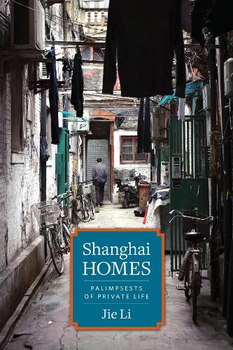 Бумажная книга «Shanghai Homes: Palimpsests of Private Life», автор Цзе Ли - фото №1