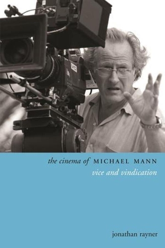 Бумажная книга «The Cinema of Michael Mann: Vice and Vindication», автор Джонатан Рейнер - фото №1