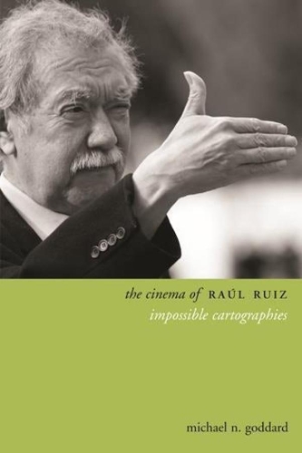 Паперова книга «The Cinema of Raúl Ruiz: Impossible Cartographies», автор Майкл Годдард - фото №1