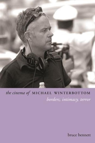 Паперова книга «The Cinema of Michael Winterbottom: Borders, Intimacy, Terror», автор Брюс Беннетт - фото №1