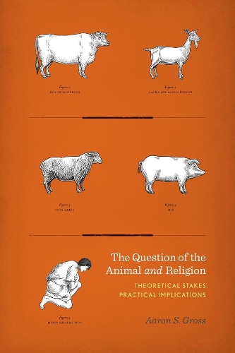 Бумажная книга «The Question of the Animal and Religion: Theoretical Stakes, Practical Implications», автор Аарон Гросс - фото №1