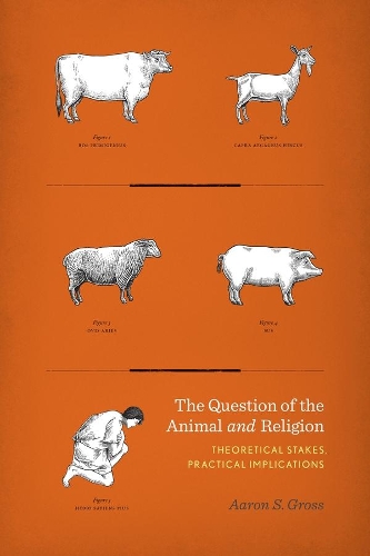 Бумажная книга «The Question of the Animal and Religion: Theoretical Stakes, Practical Implications», автор Аарон Гросс - фото №1