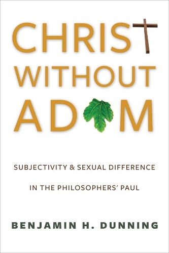 Бумажная книга «Christ Without Adam: Subjectivity and Sexual Difference in the Philosophers' Paul», автор Бенджамин Х. Даннинг - фото №1