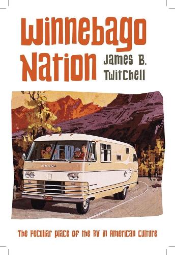 Бумажная книга «Winnebago Nation: The RV in American Culture», автор Джеймс Б. Твитчелл - фото №1