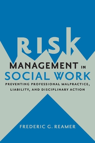 Бумажная книга «Risk Management in Social Work: Preventing Professional Malpractice, Liability, and Disciplinary Action», автор Фредерик Г. Ример - фото №1