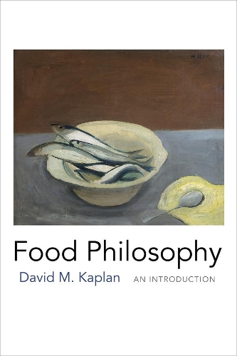 Бумажная книга «Food Philosophy: An Introduction», автор Дэвид М. Каплан - фото №1