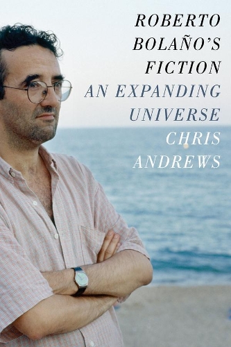 Паперова книга «Roberto Bolaño's Fiction: An Expanding Universe», автор Кріс Ендрюс - фото №1