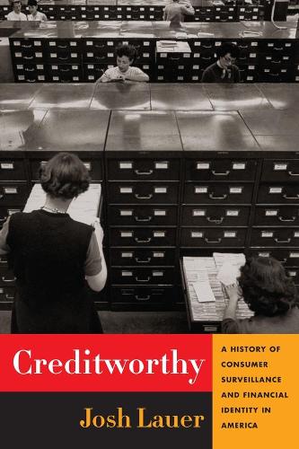 Бумажная книга «Creditworthy: A History of Consumer Surveillance and Financial Identity in America», автор Джош Лауэр - фото №1