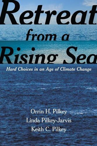 Паперова книга «Retreat from a Rising Sea: Hard Choices in an Age of Climate Change», авторів Кіт К. Пілкей, Лінда Пілкей-Джарвіс, Orrin Г. Pilkey - фото №1