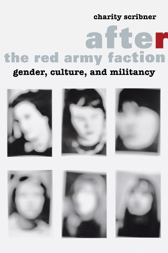 Паперова книга «After the Red Army Faction: Gender, Culture, and Militancy», автор Черіті Скрібнер - фото №1