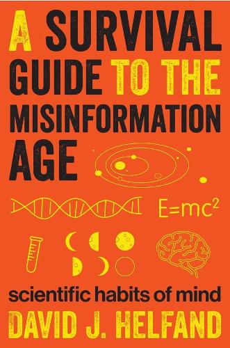 Паперова книга «A Survival Guide to the Misinformation Age: Scientific Habits of Mind», автор Девід Дж. Хелфанд - фото №1