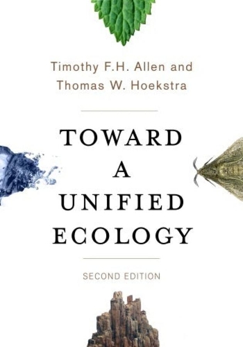 Паперова книга «Toward a Unified Ecology», авторів Томас Хукстра, Тімоті Аллен - фото №1
