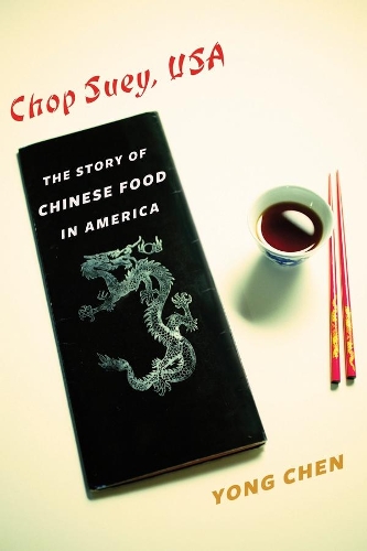 Бумажная книга «Chop Suey, USA: The Story of Chinese Food in America», автор Йонг Чен - фото №1