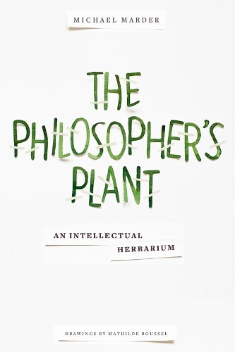 Бумажная книга «The Philosopher's Plant: An Intellectual Herbarium», автор Майкл Мардер - фото №1