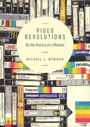 Паперова книга «Video Revolutions: On the History of a Medium», автор Майкл З. Ньюман - фото №1