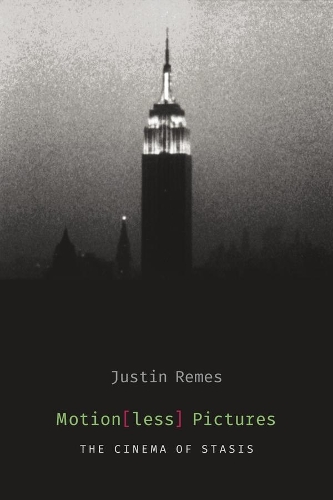 Бумажная книга «Motion(less) Pictures: The Cinema of Stasis», автор Джастин Ремес - фото №1