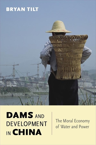 Паперова книга «Dams and Development in China: The Moral Economy of Water and Power», автор Браян Тілт - фото №1