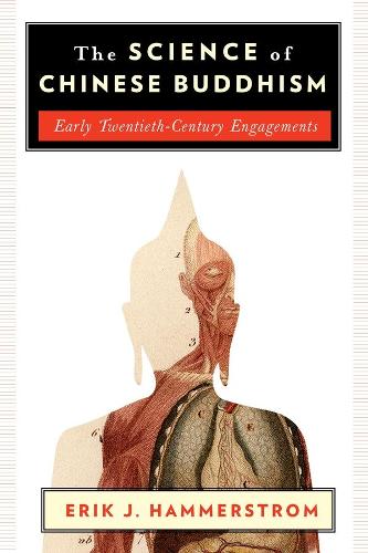 Бумажная книга «The Science of Chinese Buddhism: Early Twentieth-Century Engagements», автор Эрик Дж. Хаммерстром - фото №1