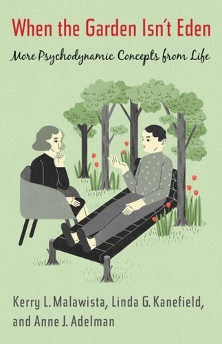 Бумажная книга «When the Garden Isn’t Eden: More Psychodynamic Concepts from Life», авторов Энн Джей Адельман, Керри Л Малависта, Линда Кейнфилд - фото №1