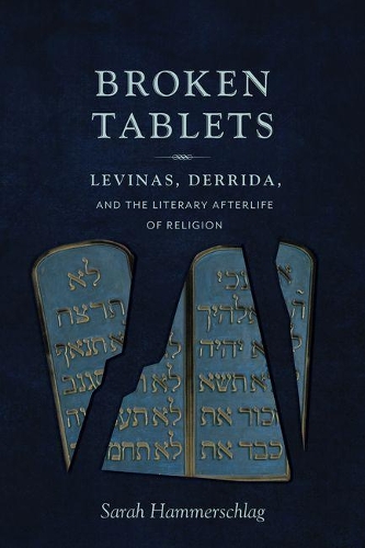 Паперова книга «Broken Tablets: Levinas, Derrida, and the Literary Afterlife of Religion», автор Сара Хаммершлаг - фото №1