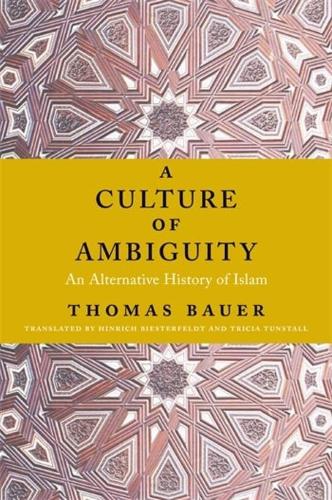 Бумажная книга «A Culture of Ambiguity: An Alternative History of Islam», автор Томас Бауэр - фото №1