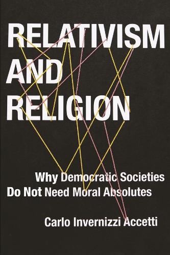 Бумажная книга «Relativism and Religion: Why Democratic Societies Do Not Need Moral Absolutes», автор Карло Инверницци Аккетти - фото №1