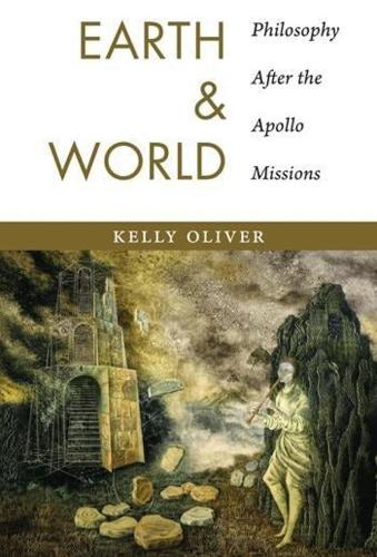 Паперова книга «Earth and World: Philosophy After the Apollo Missions», автор Келлі Олівер - фото №1
