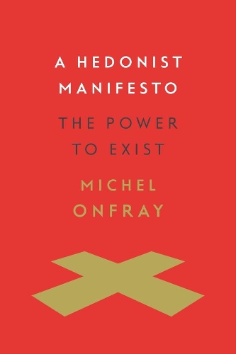 Бумажная книга «A Hedonist Manifesto: The Power to Exist», автор Мишель Онфрей - фото №1