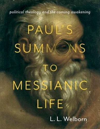 Бумажная книга «Paul's Summons to Messianic Life: Political Theology and the Coming Awakening», автор Л. Л. Велборн - фото №1