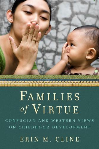 Бумажная книга «Families of Virtue: Confucian and Western Views on Childhood Development», автор Эрин М. Клайн - фото №1